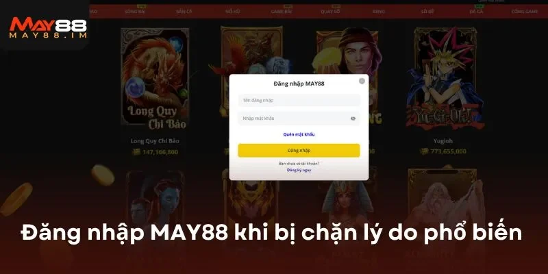 Đăng nhập MAY88 khi bị chặn với các lý do phổ biến 